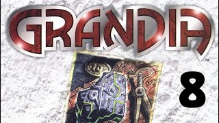 Grandia (Blind Playthrough) - Part 8