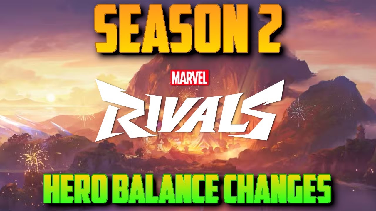 Marvel Rivals Hero Balance Update Season 2 Hero Balance Adjustments | Marvel Rivals - YouTube