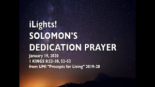iLights 20-0119 ~ Solomon's Prayer of Dedication (1 Kings 8)