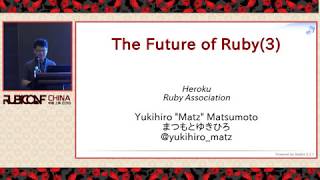 RubyConf China 2019 - The future of Ruby by Yukihiro Matsumoto