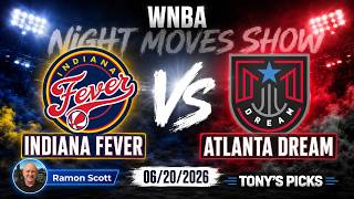 Fever vs. Dream WNBA Betting Odds & Picks, 6/20/26 | Night Moves Show