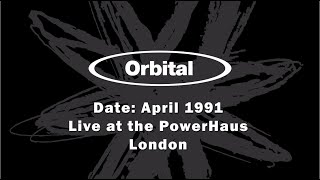Orbital Live at PowerHaus in London - 19th April 1991 with intro by Paul Hartnoll. Gig is Audio only