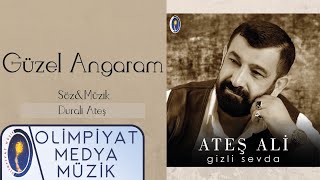 Ateş Ali - Güzel Angaram