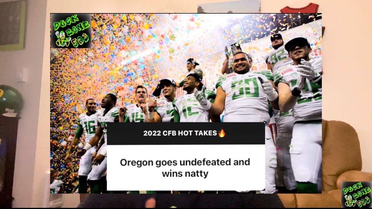 Will The Oregon Ducks Go Undefeated and win the National Championship? - 2022 CFB HOT TAKE RECAP 🔥