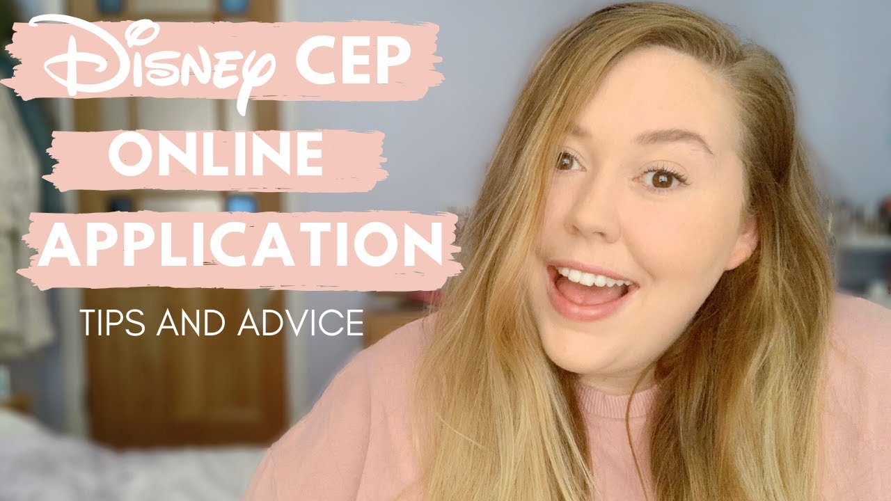 DISNEY CEP ONLINE APPLICATION TIPS & ADVICE | Cultural Exchange Program 2020