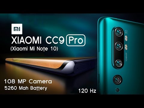 Xiaomi Mi Note 10 Pro  Mi CC9 Pro  - 108 MP Penta Camera WOW   