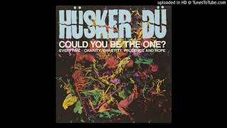Hüsker Dü - Charity, Chastity, Prudence and Hope