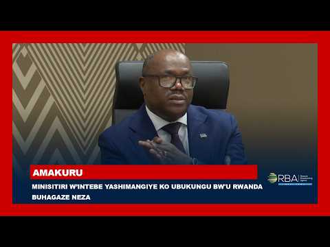 Minisitiri w'Intebe yashimangiye ko ubukungu bw'u Rwanda buhagaze neza