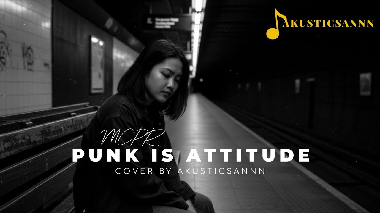 MCPR - PUNK IS ATTITUDE (COVER BY AKUSTICSANNN)