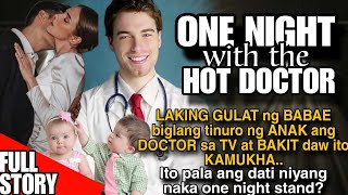 One night with Hot Doctor. laking gulat ng babae ng biglang tinuro ng kanyang anak ang doctor sa TV