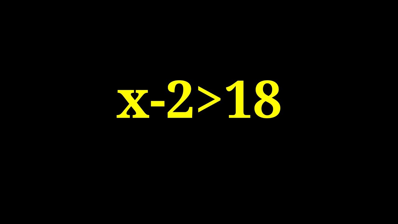 Solution to x-2 greater than 18 - YouTube