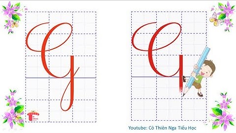 Tập viết lớp 2 - Cách viết chữ G hoa cỡ nhỏ (2,5 ô ly)  - Tập viết chữ hoa - Cô Nga tiểu học