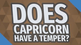 Does Capricorn have a temper?
