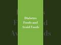 Diabetes Foods and Avoid Foods