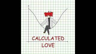 Calculated Love (ft. Kasane Teto)