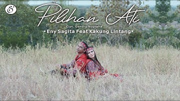 Eny Sagita Feat Kakung Lintang - Pilihan Ati | Dangdut (Official Music Video)