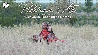 Eny Sagita Feat Kakung Lintang - Pilihan Ati | Dangdut (Official Music Video)