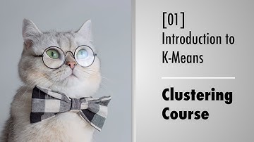 Introduction to K-Means Clustering [01] (Clustering Course)
