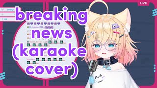 MinikoMew sings breaking news by flowerovlove (6/16/25)