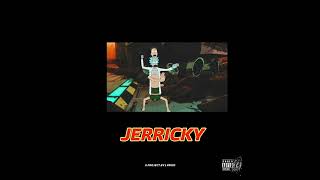 J E R R I C K Y - Lyriko Dhh Rick And Morty