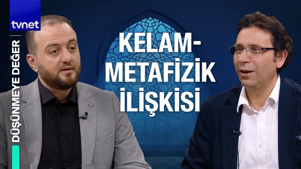 Metafizik ve felsefenin kelam ve tasavvufla olan ilişkisi ne? | Düşünmeye Değer