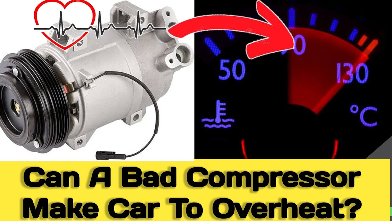 Can A Bad Ac Compressor Make A Car To Overheat | car overheating due to