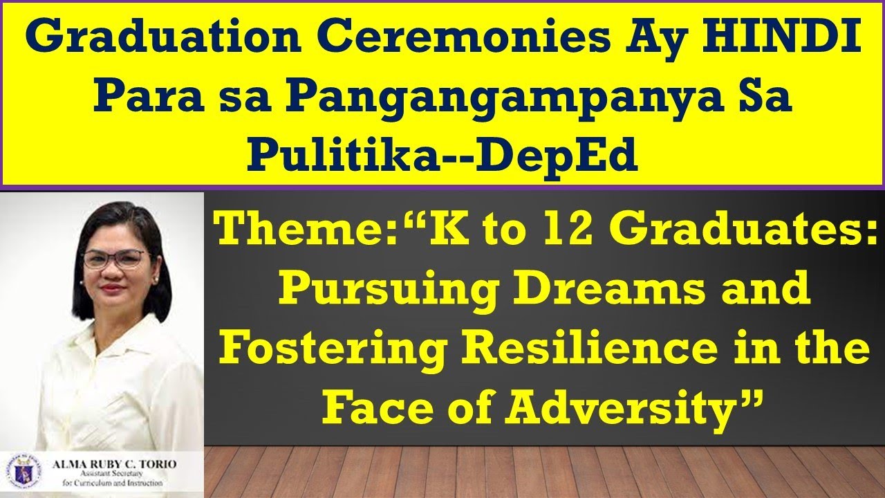 Graduation Ceremonies Ay HINDI Para sa Pangangampanya Sa Pulitika--DepEd