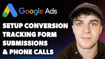 How to Setup Google Ads Conversion Tracking Form Submissions & Phone Calls (Full 2025 Guide)