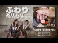 ふわり New Single 「Love Sincere」CM