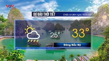 Dự báo thời tiết chiều và đêm ngày 18/5/2021 | Bắc Bộ có mưa rào và dông vài nơi