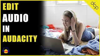 How to Edit Audio in Audacity