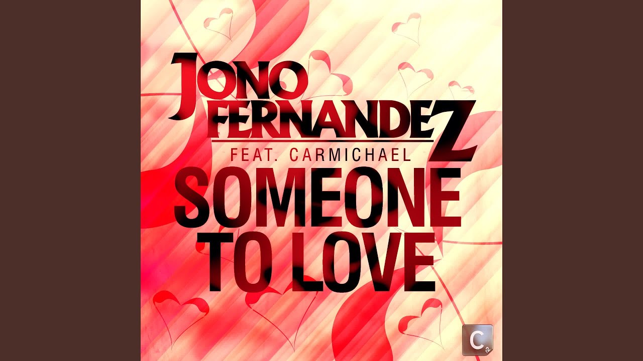Someone To Love (feat. Carmichael)