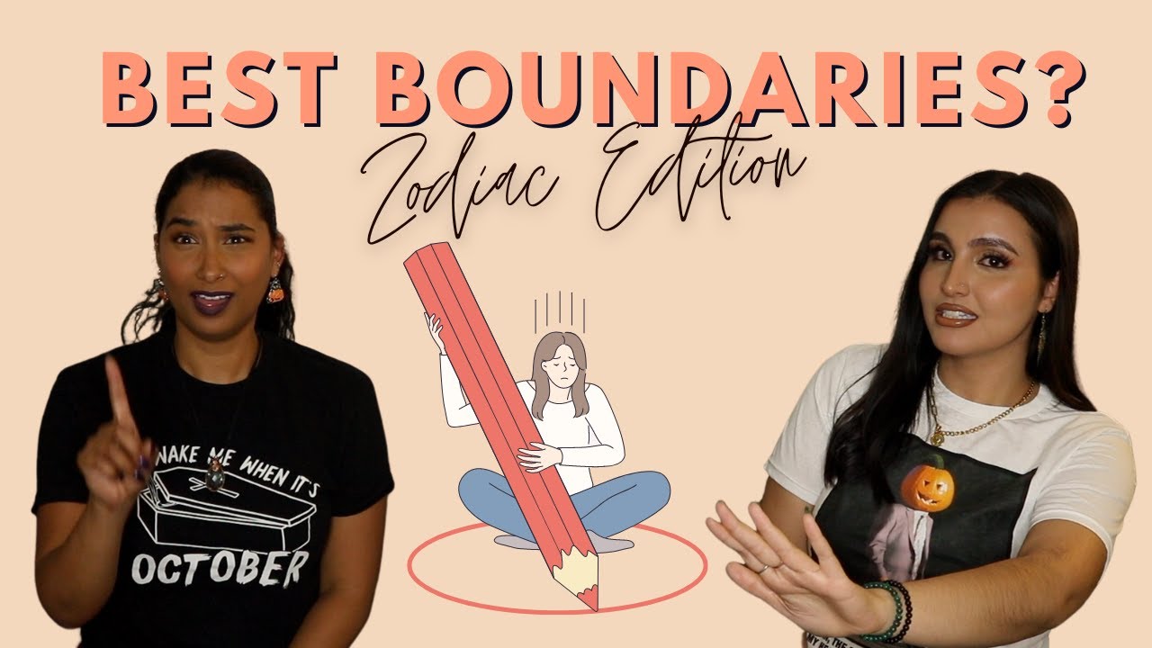WHICH ZODIAC SIGNS SET THE BEST BOUNDARIES?