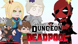 Dungeon Meshi React To Deadpoolput Speed On 2Xno Part 02