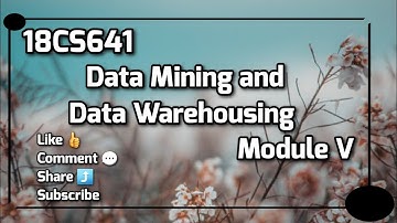 18CS641 - DMDW - MODULE 5 - Data Mining and Data Warehousing - VTU 6th SEM CSE/ISE