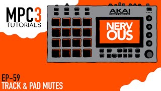 MPC 3.0 EP-59 - Track & Pad Mutes - Tutorial by NervousCook$