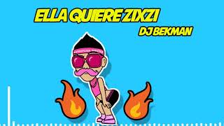 Video thumbnail of "Ella Quiere Zixzi Dj Bekman"