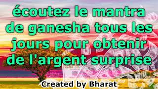 écoutez le mantra de ganesha tous les jours pour obtenir de l'argent surprise