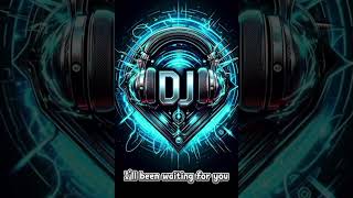 Ill Been Waiting For You  Dj Joel 