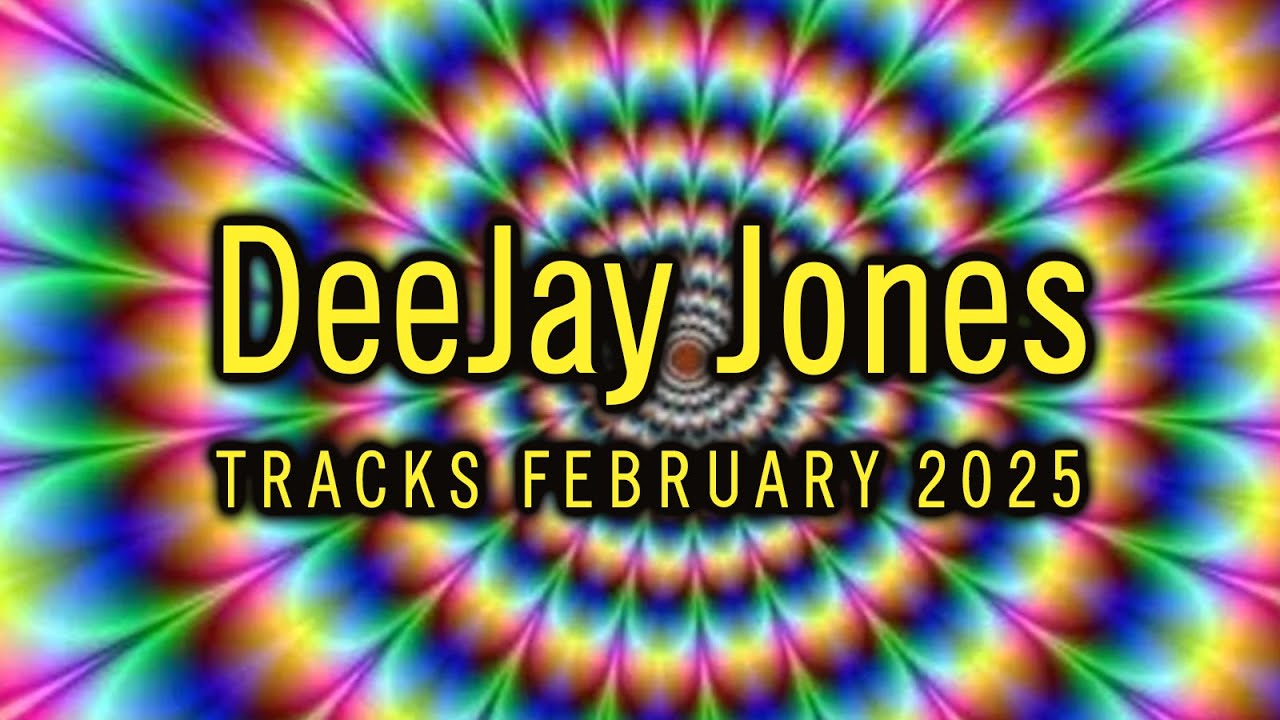 DeeJay Jones Tracks February 2025