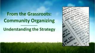 From the Grassroots - Understanding Community Organizing