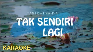 Tak Sendiri Lagi - Tantowi Yahya | Karaoke Keyboard + Lirik | Lasifa Musik