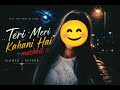 Teri Meri Kahani Hai Mushkil 💔 | Heart Broken Status Song | Sad Vibes Only #viralvideo #viral 