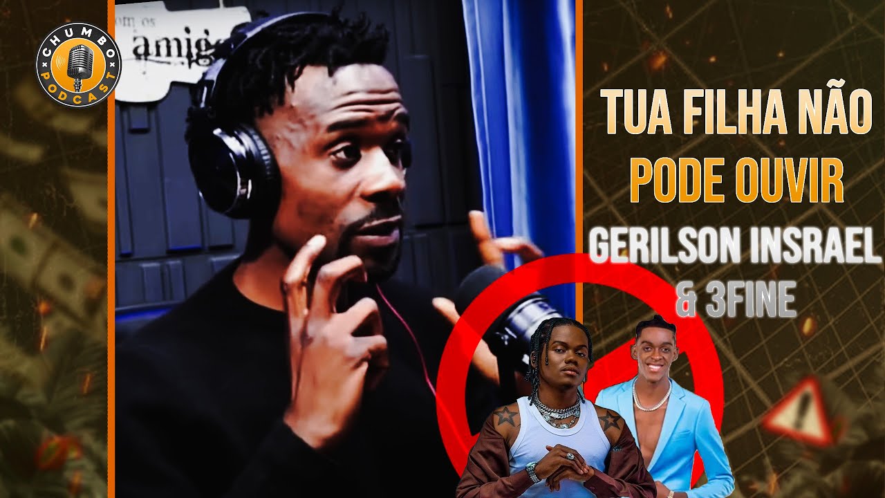 GÊNIO DAS RUAS - A TUA FILHA NÃO DEVE OUVIR GERILSON INSRAEL E 3 FINER