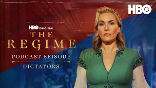 The Regime Podcast Episode: Dictators | HBO