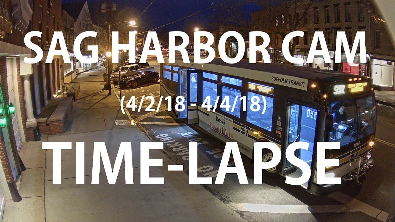 Sag Harbor Street Cam TIMELAPSE!!! (4/2/18 4/4/18) YouTube