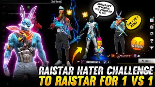 Raistar Hater Challenge 1 vs 1 || Raistar Hater Will Win? - Garena Free Fire