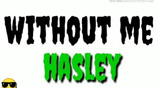 Hasley ― Without Me (lyrics video)