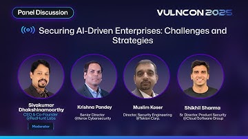 Securing AI-Driven Enterprises: Challenges and Strategies | CXO Panel | VULNCON 2025