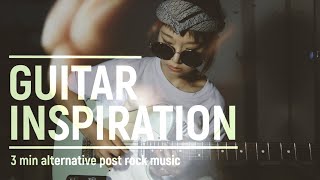 Guitar Inspiration | 3 min alternative post rock music loop by Soni@GDJYB